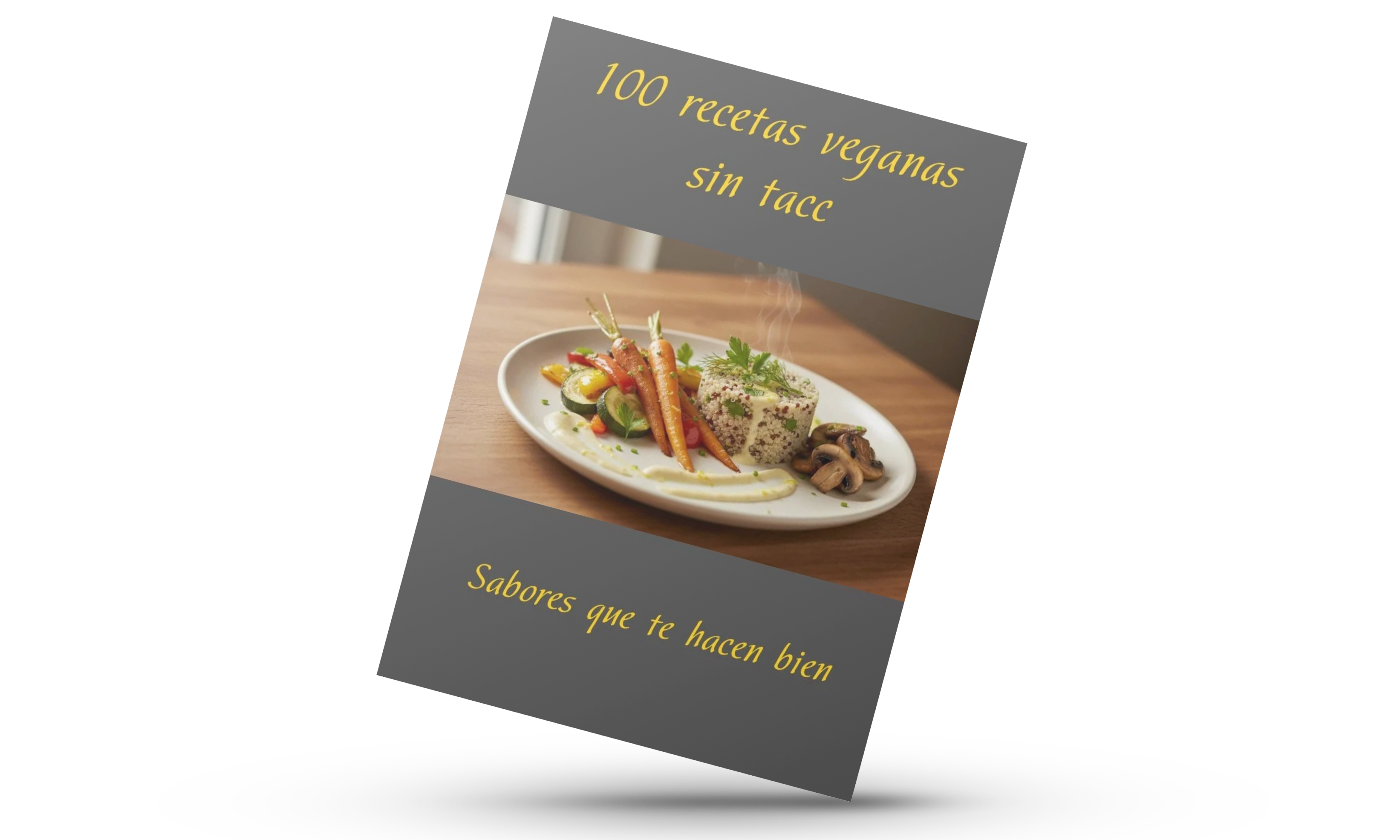 100 RECETAS VEGANAS Y SIN TACC